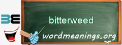 WordMeaning blackboard for bitterweed